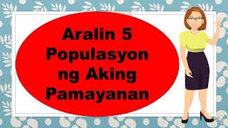 Araling Panlipunan 3 Aralin 5 Populasyon ng Aking Pamayanan [upl. by Ahsinert]