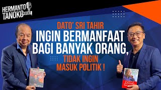 DATO SRI TAHIR INGIN BERMANFAAT BAGI BANYAK ORANGTIDAK INGIN MASUK POLITIKHermanto TanokoPart 3 [upl. by Ianteen]