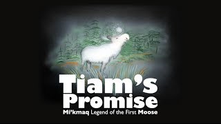 TIAMS PROMISE Mikmaq Legend of the First Moose [upl. by Arte]