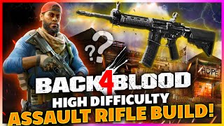 BACK 4 BLOOD 2022 HIGH DIFFICULTY ASSAULT RIFLE DPS BUILD Deck Guide amp Explanation [upl. by Arahc]