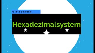 Das Hexadezimalsystem  Umrechnung Hexadezimal in Dezimal  einfach erklärt  wirtconomy [upl. by Budding434]