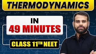 Complete THERMODYNAMICS in 49 Minutes  Class 11th NEET [upl. by Ydor519]