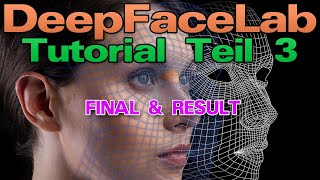 DeepFaceLab Tutorial Teil 3 finalisieren amp Resultat [upl. by Nohsram]