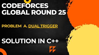 Codeforces Global Round 25 Problem A Dual Trigger Full Solution In C [upl. by Demetri371]