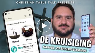 BEWIJS voor de Kruisiging  Rafael Vs Shabir Burhani Maiwand al Afghani  Clubhouse [upl. by Sean]