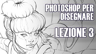 PHOTOSHOP PER DISEGNARE  CORSO BASE ITA  LEZIONE 3 lineart [upl. by Maurine345]