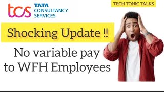 TCS Shocking Update  no variable pay to WFH Employees [upl. by Rivy]