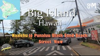 Naalehu to Punaluu Black Sand Beach  Hawaii Big Island TownScenicHomes [upl. by Mancino]