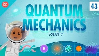 Quantum Mechanics  Part 1 Crash Course Physics 43 [upl. by Dallis]