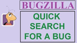 Bugzilla Tutorial  13  QUICK SEARCH  HOW TO DO QUICK SEARCH FOR A BUG [upl. by Aerdnna]