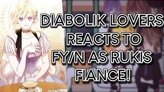 DIABOLIK LOVERS REACTS TO FYN AS RUKIS FIANCE [upl. by Haley171]