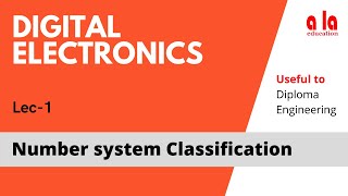 Classification of Number System  Digital Electronics  Lec1 a la education  NURBASHABHARATKUMAR [upl. by Yklam8]