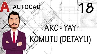 AutoCAD Eğitim Videoları  18 AutoCAD Arc Yay Komutu Detaylı Anlatım [upl. by Millard]