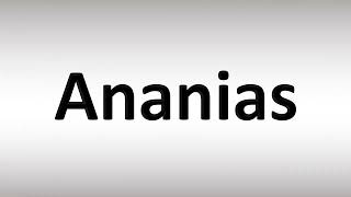 How to Pronounce Ananias [upl. by Pippas]