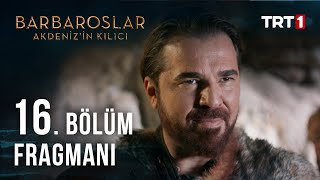 Barbaroslar Akdenizin Kılıcı 16 Bölüm Fragmanı [upl. by Entroc367]