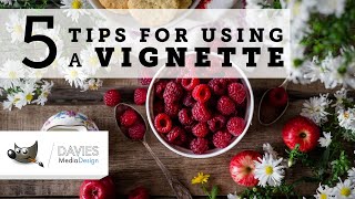 5 Tips for Properly Using a Vignette GIMP 210 Tutorial [upl. by Lemmie]