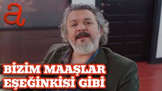 Bizim Maaşlar Eşeğinkisi Gibi  Yaşamak Güzel ŞeY [upl. by Ennoved468]