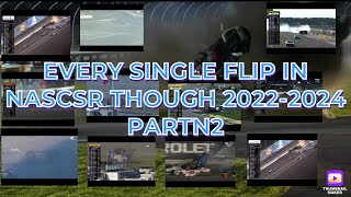 Every single flip in nascar though 20222024 [upl. by Mirelle]