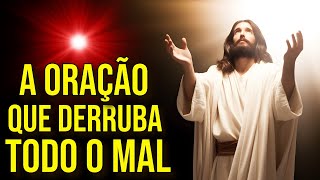 ORAÇÃO DA ARMADURA ESPIRITUAL DE JESUS CRISTO DERRUBANDO TODO O MAL E LIBERTANDO SUA VIDA [upl. by Enilrac]