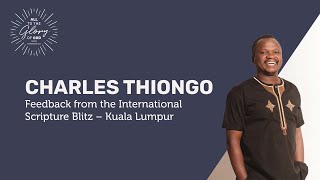 Feedback from the International Scripture Blitz Kuala Lumpur  Charles Thiongo [upl. by Adla415]