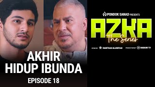 Akhir Hidup Ibunda  Azka The Series Episode 18 [upl. by Ettenom]