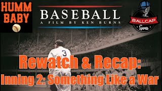 Ken Burns Baseball Inning 2 Game Rewatch and Recap with Ballcap Sports [upl. by Palla]