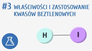 Właściwości i zastosowanie kwasów beztlenowych 3  Kwasy i wodorotlenki [upl. by Ridinger479]