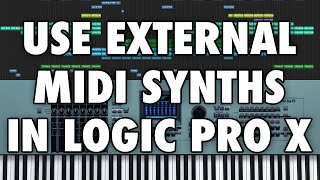 Logic Pro X  Use External MIDI Synthesizers and Instruments [upl. by Atahs995]