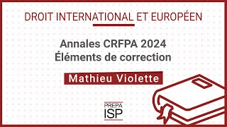 Annales CRFPA 2024  Droit international et européen [upl. by Atilemrac]