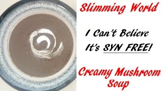 The Best Creamy Mushroom Soup Recipe  Unofficial Slimming World Friendly [upl. by Senior37]