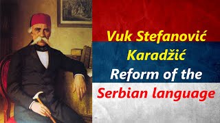 Vuk Stefanović Karadžić Reform of the Serbian language [upl. by Leonanie544]