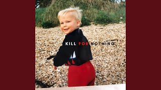 I Kill for Nothing [upl. by Singer]