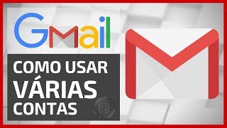 Como Usar Vários Emails dentro do Gmail [upl. by Marchal]