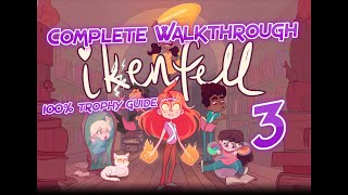 Ikenfell Full Walkthrough 100 Trophy Guide 3 [upl. by Shaff]