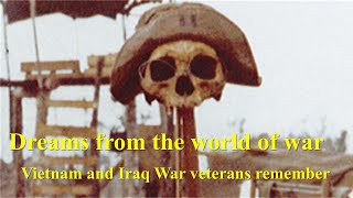 Dreams from the World of War Vietnam amp Iraq War Veterans Remember [upl. by Michail]