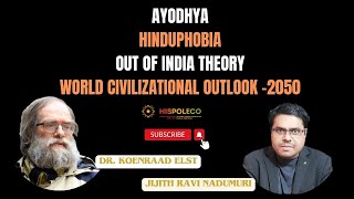 Ayodhya Hinduphobia Out of India Theory  Discussion Ft Dr Koenraad Elst amp Jijith Ravi Nadumuri [upl. by Marl]