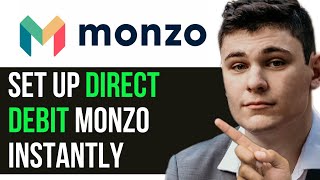 HOW TO SET UP DIRECT DEBIT MONZO INSTANTLY 2024 FULL GUIDE [upl. by Aciraa]