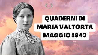 QUADERNI DI MARIA VALTORTA MAGGIO 1943 [upl. by Eldwon254]