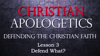 Christian Apologetics  Lesson 3 quotDefend Whatquot Jude 3 [upl. by Aleakim]