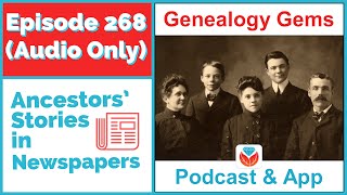 Episode 268 Using Newpapers to reconstruct an ancestors story audio podcast [upl. by Keen908]