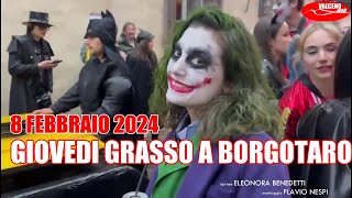 GIOVEDI GRASSO 2024 A BORGOTARO [upl. by Etteiram]