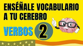 🧠 Enséñale Vocabulario De Inglés A Tu Cerebro Verbos 2 ✅ [upl. by Aitnas]