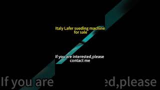 🎉Italy Lafer sueding machine for sale machine textilemachine usedtextilemachinery textile [upl. by Addie698]