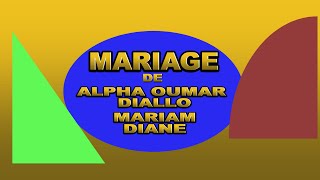 MARIAGE DE ALPHA OUMAR DIALLO ET DE MARIAM DIANE [upl. by Chatwin]