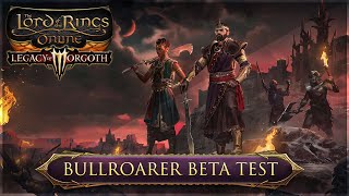 LOTRO  LEGACY OF MORGOTH Bullroarer Beta Server [upl. by Halil366]