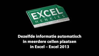 39 Dezelfde Informatie Automatisch in Meerdere Cellen Plaatsen in Excel – Excel 2013 [upl. by Ahsitruc307]