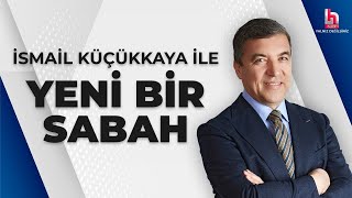 İsmail Küçükkaya ile Yeni Bir Sabah 1 Nisan 2024 [upl. by Laurinda]