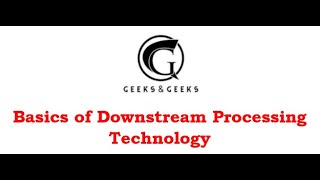 Basics of Downstream Processing Technology [upl. by Eetak]