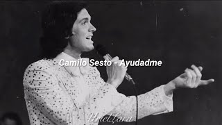 Camilo Sesto  Ayudadme Letra [upl. by Javler]