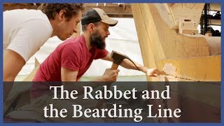 Acorn to Arabella  Journey of a Wooden Boat  Episode 45 The Rabbet and the Bearding Lines [upl. by Abekam]